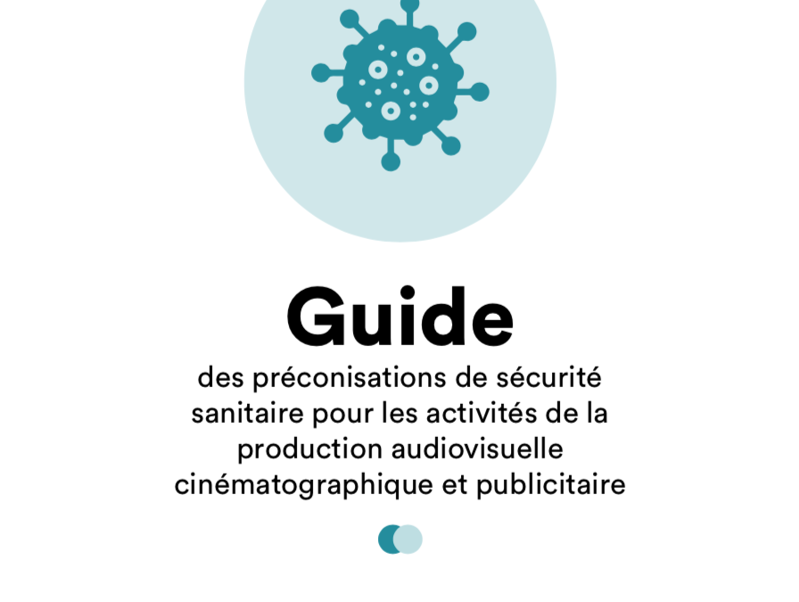 Le « guide de préconisations de sécurité sanitaire pour les activités de production audiovisuelle, cinématographique et publicitaire »