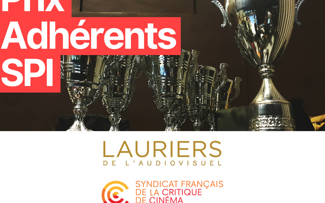 À l’occasion de la 26ème Cérémonie des Lauriers de l’Audiovisuel, des prix SFCC de la Critique 2020 et des Trophées du Film Français, le SPI félicite ses adhérents pour leurs films et séries récompensés !